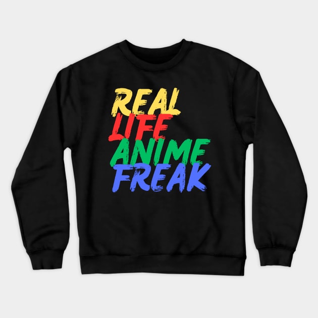 Real Life Anime Freak (Mood Colors) Crewneck Sweatshirt by Mood Threads